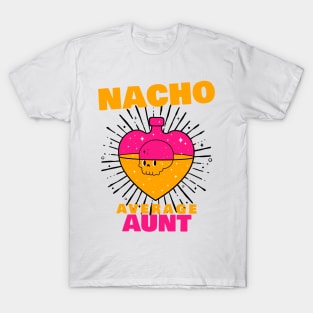 Nacho average Aunt 8.0 T-Shirt